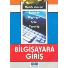 BILGISAYARA GİRİŞ - MUSTAFA ULUDOĞAN