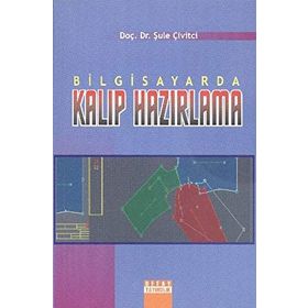 BILGISAYARDA KALIP HAZIRLAMA - ŞULE ÇİVİTÇİ