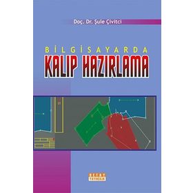 BILGISAYARDA KALIP HAZIRLAMA - ŞULE ÇİVİTÇİ