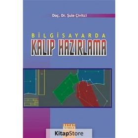 BILGISAYARDA KALIP HAZIRLAMA - ŞULE ÇİVİTÇİ