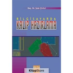 BILGISAYARDA KALIP HAZIRLAMA - ŞULE ÇİVİTÇİ