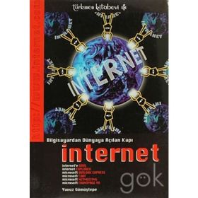 BILGISAYARDAN DÜNYAYA AÇILAN KAPI İNTERNET - YAVUZ GÜMÜŞTEPE