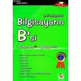 BİLGİSAYARIN B'SI (WINDOWS XP - OFFICE 2003) YENI BAŞLAYANLARA - ÖMER BAĞCI