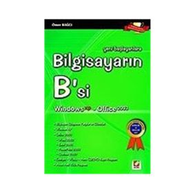 BİLGİSAYARIN B'SI (WINDOWS XP - OFFICE 2003) YENI BAŞLAYANLARA - ÖMER BAĞCI