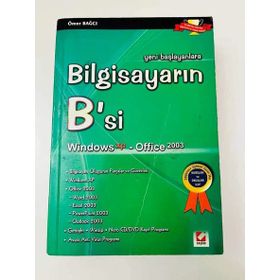 BİLGİSAYARIN B'SI (WINDOWS XP - OFFICE 2003) YENI BAŞLAYANLARA - ÖMER BAĞCI