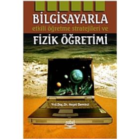 BILGISAYARLA ETKILI ÖĞRENME STRATEJILERI VE FIZIK ÖĞRETİMİ - NEŞET DEMIRCI