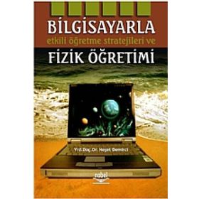 BILGISAYARLA ETKILI ÖĞRENME STRATEJILERI VE FIZIK ÖĞRETİMİ - NEŞET DEMIRCI