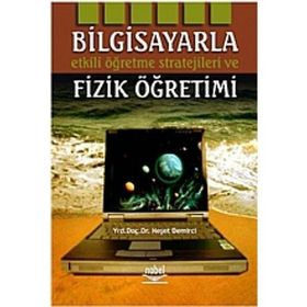 BILGISAYARLA ETKILI ÖĞRENME STRATEJILERI VE FIZIK ÖĞRETİMİ - NEŞET DEMIRCI