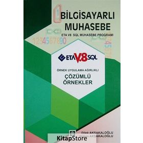 BILGISAYARLI MUHASEBE ETA V8 SQL MUHASEBE PROĞRAMI - DILEK AKSAKALOĞLU;HAKAN AKSAKALOĞLU