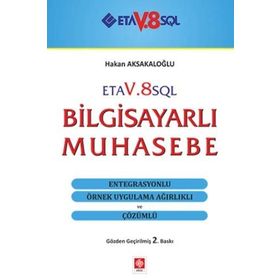 BILGISAYARLI MUHASEBE ETA V8 SQL MUHASEBE PROĞRAMI - DILEK AKSAKALOĞLU;HAKAN AKSAKALOĞLU