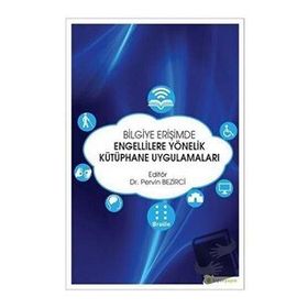 Bilgiye Erişimde Engellilere Yönelik Kütüphane Uygulamaları - Hiperlink Yayınları