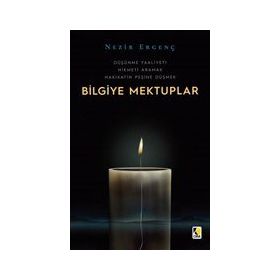 Bilgiye Mektuplar: Düşünme Faaliyeti - Hikmeti Aramak