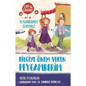 Bilgiye Önem Veren Peygamberim - Can ile Canan Peygamberimizi Seviyoruz - Nefise Atçakarlar
