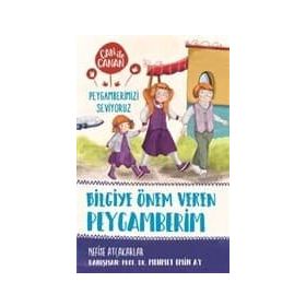 Bilgiye Önem Veren Peygamberim - Can ile Canan Peygamberimizi Seviyoruz - Nefise Atçakarlar