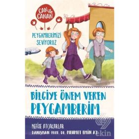 Bilgiye Önem Veren Peygamberim - Can ile Canan Peygamberimizi Seviyoruz - Nefise Atçakarlar