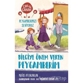 Bilgiye Önem Veren Peygamberim - Can ile Canan Peygamberimizi Seviyoruz - Nefise Atçakarlar