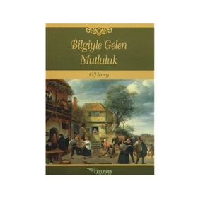 Bilgiyle Gelen Mutluluk - o`henry