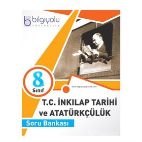 Bilgiyolu Yayınları 8. Sınıf T.C. İnkilap Tarihi ve Atatürkçülük Soru Bankası - kollektif