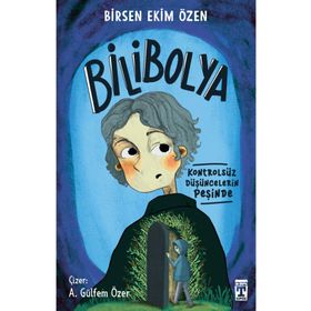 Bilibolya / Kontrolsüz Düşüncelerin Peşinde - Birsen Ekim Özen