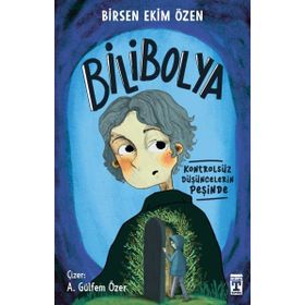 Bilibolya / Kontrolsüz Düşüncelerin Peşinde - Birsen Ekim Özen