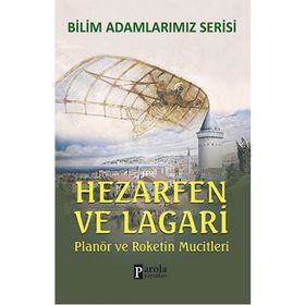 Bilim Adamlarımız Serisi Hezarfen ve Lagari - Parola Yayınları