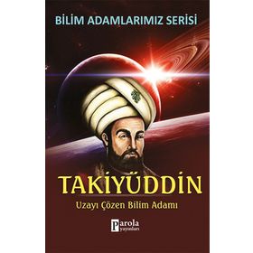 Bilim Adamlarımız Serisi - Takiyüddin - Ali Kuzu