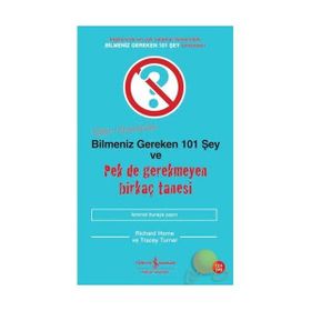 BILIM ALEMINDE BILMENIZ GEREKEN 101 ŞEY VE PEK DE GEREKMEYEN BİRKAÇ TANESI - KOLEKTIF