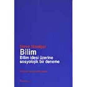Bilim Bilim İdesi Üzerine Sosyolojik Bir Deneme - Steve Woolgar