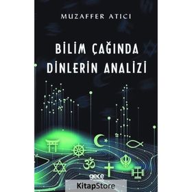 Bilim Çağında Dinlerin Analizi - Muzaffer Atıcı