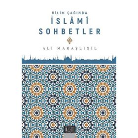 Bilim Çağında İslami Sohbetler Özgü Yayıncılık