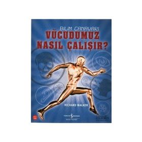 BILIM CANAVARI VÜCUDUMUZ NASIL ÇALIŞIR - RICHARD WALKER