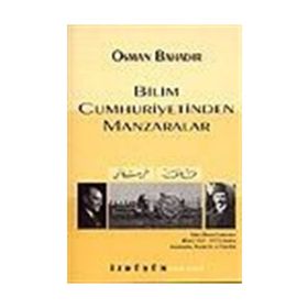 Bilim Cumhuriyetinden Manzaralar - Osman Bahadır