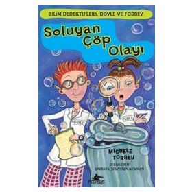 Bilim Dedektifleri Doyle ve Fossey 1- Soluyan Çöp Olayı - Michelle Torrey