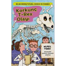Bilim Dedektifleri Doyle ve Fossey 6 Korkunç T-Rex Olayı - Michele Torrey