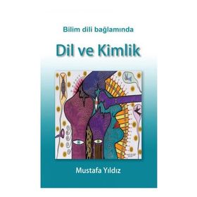 Bilim Dili Bağlamında Dil ve Kimlik - Doç. Dr. Mustafa Yıldız