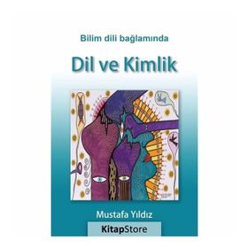 Bilim Dili Bağlamında Dil ve Kimlik - Doç. Dr. Mustafa Yıldız