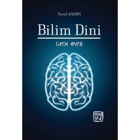 Bilim Dini -Veysel Şahin