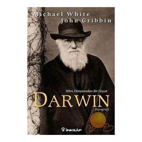 BILIM DÜNYASINDA BIR HAYAT DARWIN - MICHAEL WHITE; JOHN GRIBBIN