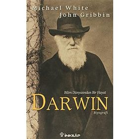 BILIM DÜNYASINDA BIR HAYAT DARWIN - MICHAEL WHITE; JOHN GRIBBIN