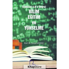 Bilim, Eğitim ve Yükselme Endüstri 4.0'a Doğru - İsmail Güvenç