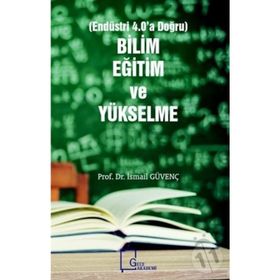 Bilim, Eğitim ve Yükselme Endüstri 4.0'a Doğru - İsmail Güvenç