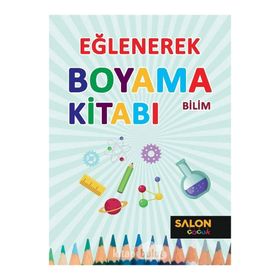 Bilim Eğlenerek Boyama Kitabı Salon Yayınları
