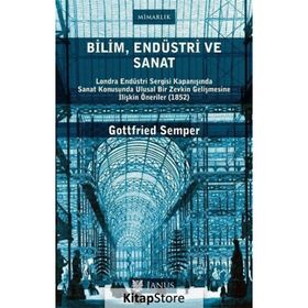 Bilim Endüstri ve Sanat - Gottfried Semper