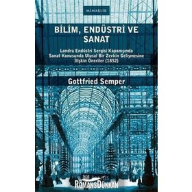 Bilim Endüstri ve Sanat - Gottfried Semper