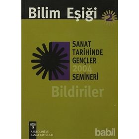 BILIM EŞİĞİ 2 SANAT TARIHINDE GENÇLER SEMINERI 2004 BILDIRILER - ANONIM