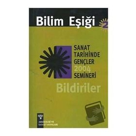 BILIM EŞİĞİ 2 SANAT TARIHINDE GENÇLER SEMINERI 2004 BILDIRILER - ANONIM