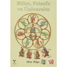 Bilim, Felsefe ve Üniversite - Meriç Bilgiç