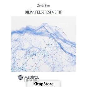Bilim Felsefesi ve Tıp - Zekai Şen