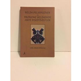 Bilim Felsefesinde ve Ekonomi Biliminde Anti Pozitivistler - Sıtkı Selim Dolanay