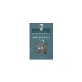 BILIM FELSEFESINE GİRİŞ - A. KADIR ÇÜÇEN